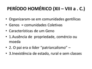 PERÍODO HOMÉRICO (XII – VIII a . C.) 