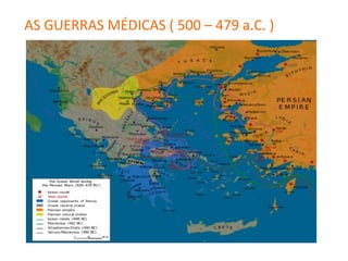AS GUERRAS MÉDICAS ( 500 – 479 a.C. )
 