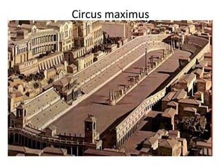 Circus maximus
 