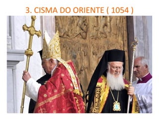 3. CISMA DO ORIENTE ( 1054 )
 