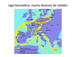 Liga Hanseática: reuniu dezenas de cidades
 