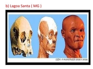 b) Lagoa Santa ( MG )
 