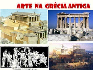 ARTE NA GRÉCIA ANTIGA
 
