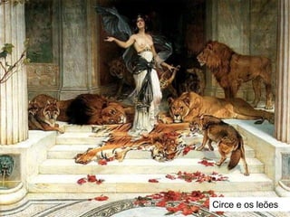 Circe e os leões
 