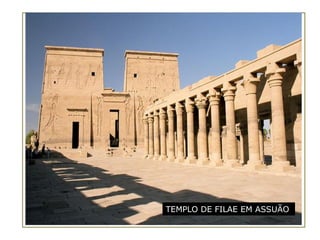 TEMPLO DE FILAE EM ASSUÃO
 