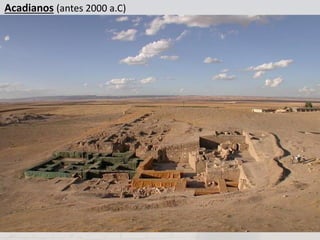 Acadianos (antes 2000 a.C)
 