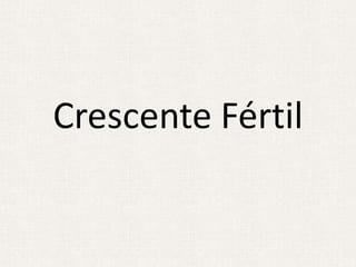 Crescente Fértil
 