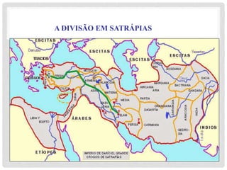 A DIVISÃO EM SATRÁPIAS
 
