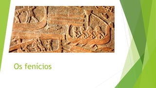 Os fenícios
 