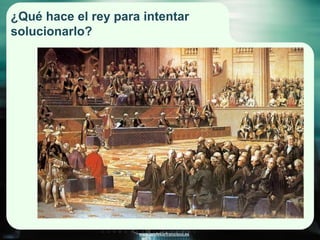 www.profesorfrancisco.es
¿Qué hace el rey para intentar
solucionarlo?
 