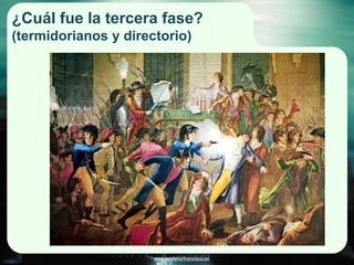 www.profesorfrancisco.es
¿Cuál fue la tercera fase?
(termidorianos y directorio)
 