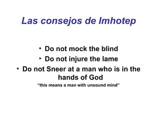 Los consejos de Imhotep ,[object Object],[object Object],[object Object],[object Object]