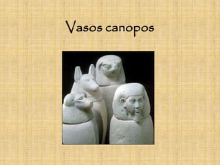 Vasos canopos
 