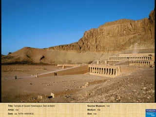 Title: Temple of Queen Hatshepsut, Deir el-Bahri   Source/ Museum: n/a
Artist: n/a                                        Medium: n/a
Date: ca. 1478–1458 BCE.                           Size: n/a
 