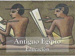 Antiguo Egipto
Educación
 
