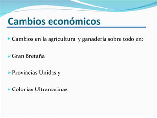 Cambios económicos ,[object Object],[object Object],[object Object],[object Object]
