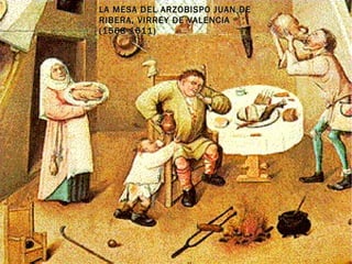 LA MESA DEL ARZOBISPO JUAN DE RIBERA, VIRREY DE VALENCIA (1568-1611) 