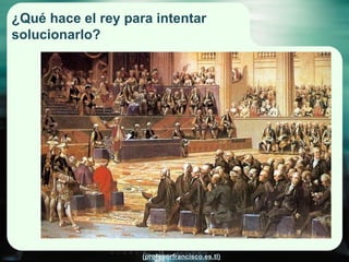 ¿Qué hace el rey para intentar solucionarlo? 