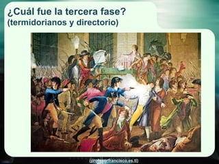 ¿Cuál fue la tercera fase?  (termidorianos y directorio) 