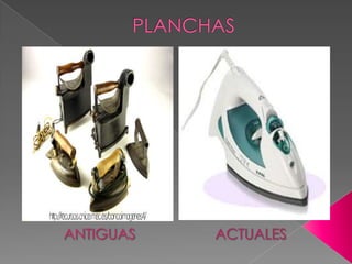 PLANCHAS ANTIGUAS ACTUALES 