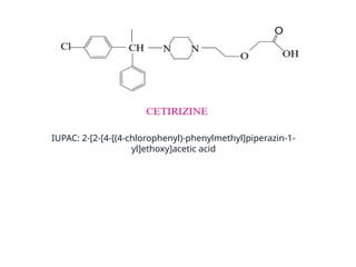 IUPAC: 2-[2-[4-[(4-chlorophenyl)-phenylmethyl]piperazin-1-
yl]ethoxy]acetic acid
 