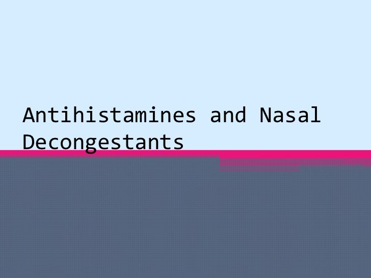 Antihistamines and nasal decongestants