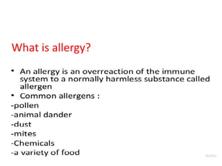 What is allergy?
 