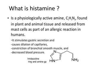 What is histamine ?
 