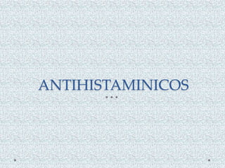 ANTIHISTAMINICOS
 