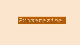 Prometazina
 