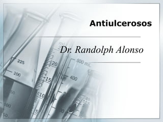 Antiulcerosos


Dr. Randolph Alonso
 