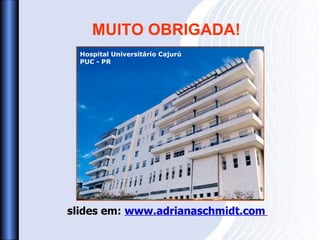 ANTI-HISTAMÍNICOS
www.adrianaschmidt.com
MUITO OBRIGADA!
Hospital Universitário Cajurú
PUC - PR
slides em: www.adrianaschmidt.com
 