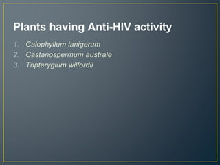 Anti HIV.pptx pharmacognosy Plants for the treatment of HIV | PPTX