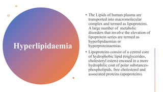 Hyperlipidaemia
 