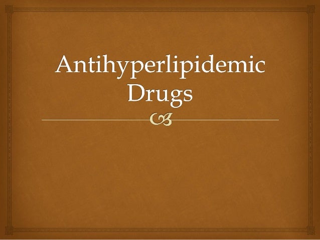 antihyperlipidemic drugs antihyperlipidemic