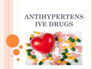 ANTIHYPERTENS
IVE DRUGS
 