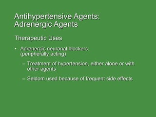Antihypertensive Agents:  Adrenergic Agents <ul><li>Therapeutic Uses </li></ul><ul><li>Adrenergic neuronal blockers  (peri...