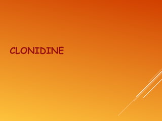 CLONIDINE
 