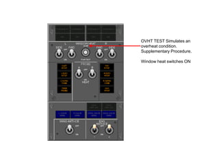 OVHT TEST Simulates an
overheat condition.
Supplementary Procedures.
Overheat is >63⁰ C

Window heat switches ON

 
