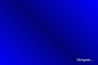 Obrigado...
 