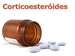 Corticoesteróides
 