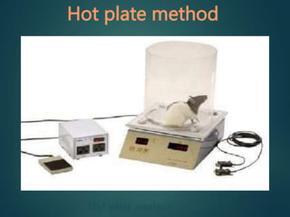 Hot plate method
Hot plate analgesy meter
 