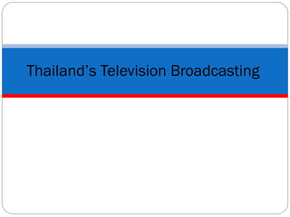Thailand’s Television Broadcasting  