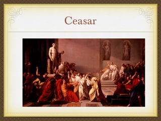 Ceasar 
 