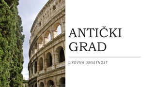ANTIČKI GRAD.pptx