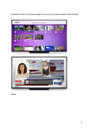 3
Užívateľské rozhranie v set-top boxoch AppleTV 4. generácie prispôsobené pravidlám spoločnosti Apple
KONIEC
 