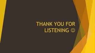 THANK YOU FOR
LISTENING 
 