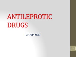 ANTILEPROTIC
DRUGS
UTTARAJOSHI
1
 