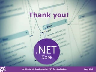 Киев 2017Architecture & Development of .NET Core Applications
Thank you!
 