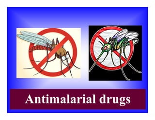 Antimalarial drugs
 